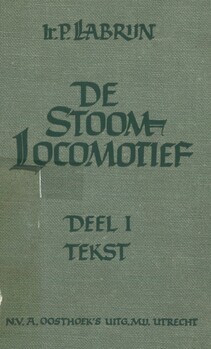 De stoomlocomotief. Handleiding voor het locomotiefpersoneel. Deel I : Tekst